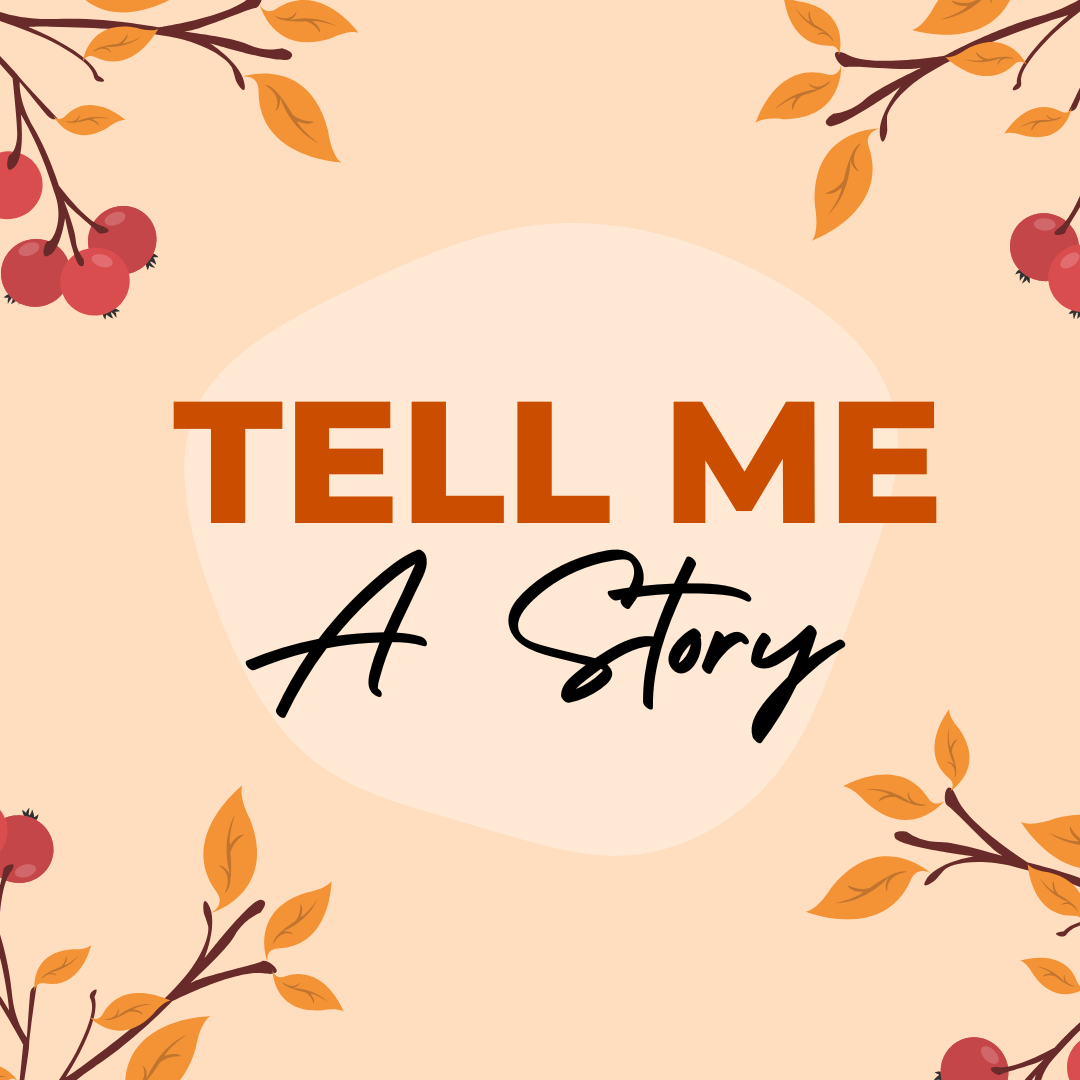 Tell Me A Story