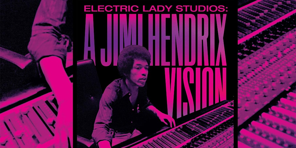 Electric Lady Studios: A Jimi Hendrix Vision