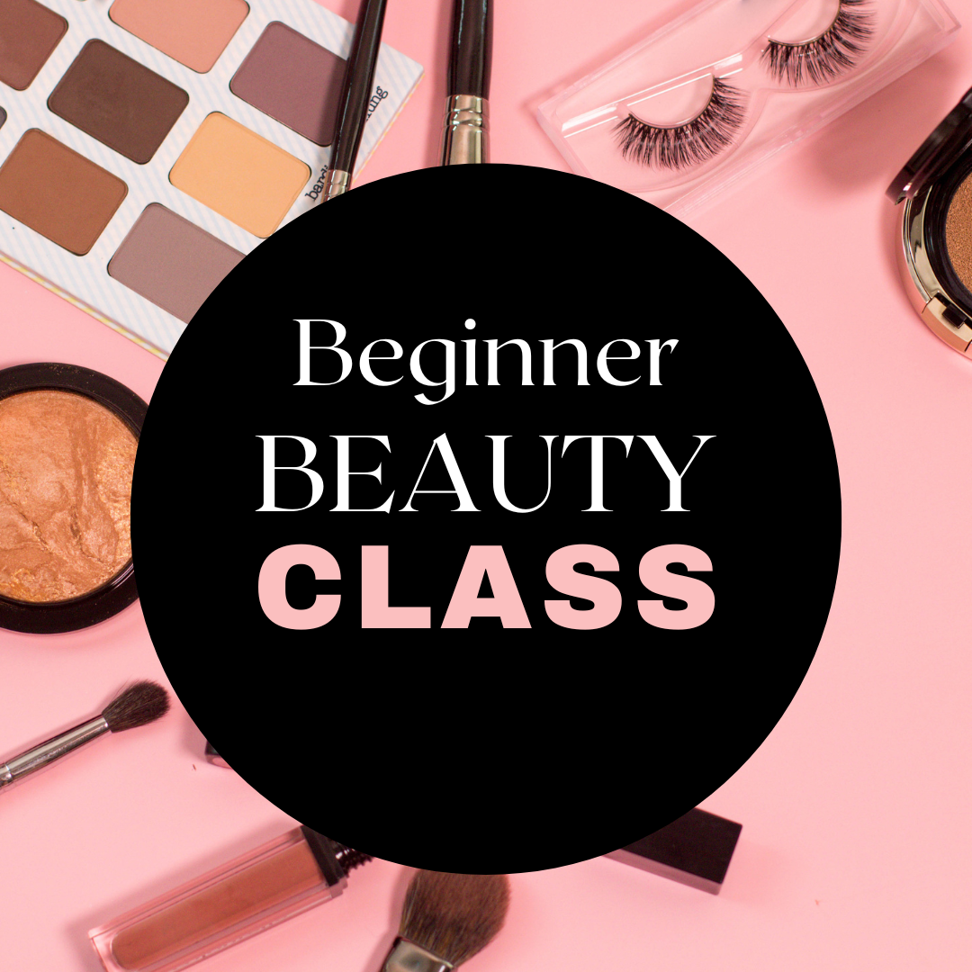 Beginner Beauty Class