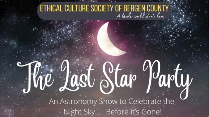 The Last Star Party: We us Science, Music, and Fun to Show Why Starlight Matters