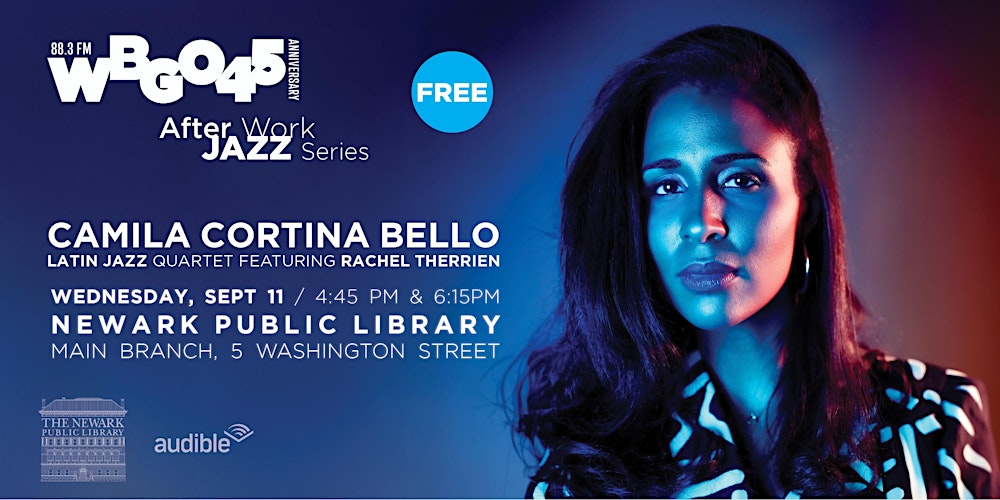 WBGO After Work Jazz Series: Camila Cortina Bello Latin Jazz Quartet