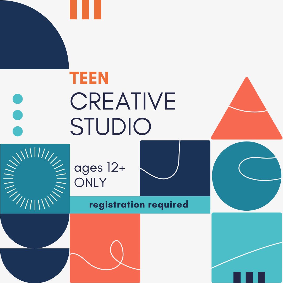 TEEN Creative Studio, ages Teen 12+