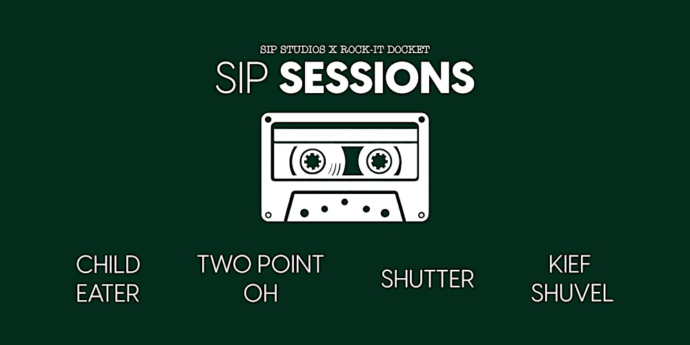 Sip Sessions: Featuring Kief Shuvel, Two Point Oh, Shutter, & Child Eater