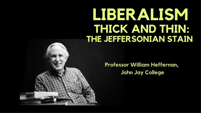 Sunday Gathering: Liberalism Thick and Thin–the Jeffersonian Stain