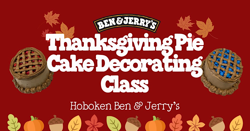 Thanksgiving Pie Cake Decorating Class with Ben & Jerry's Hoboken