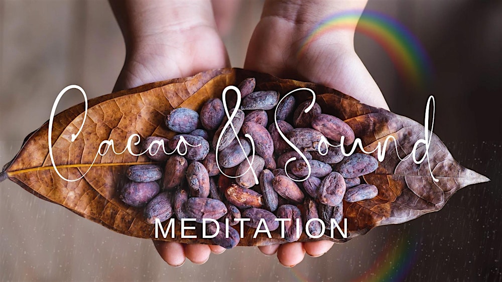 Cacao & Sound Meditation