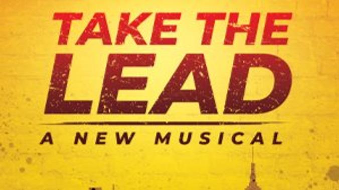 Take the Lead - A New Musical