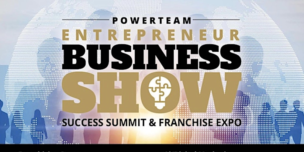 Powerteam Entrepreneur Business Show/Summit/Franchise Expo Las Vegas