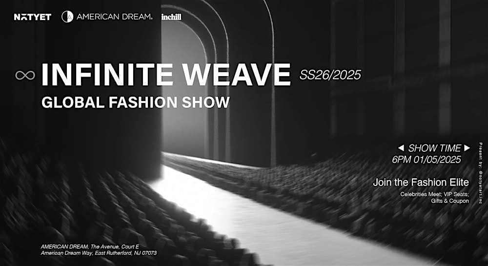 SS26 Infinite Weave Global Fashion Show | 6PM | January 5th,2025