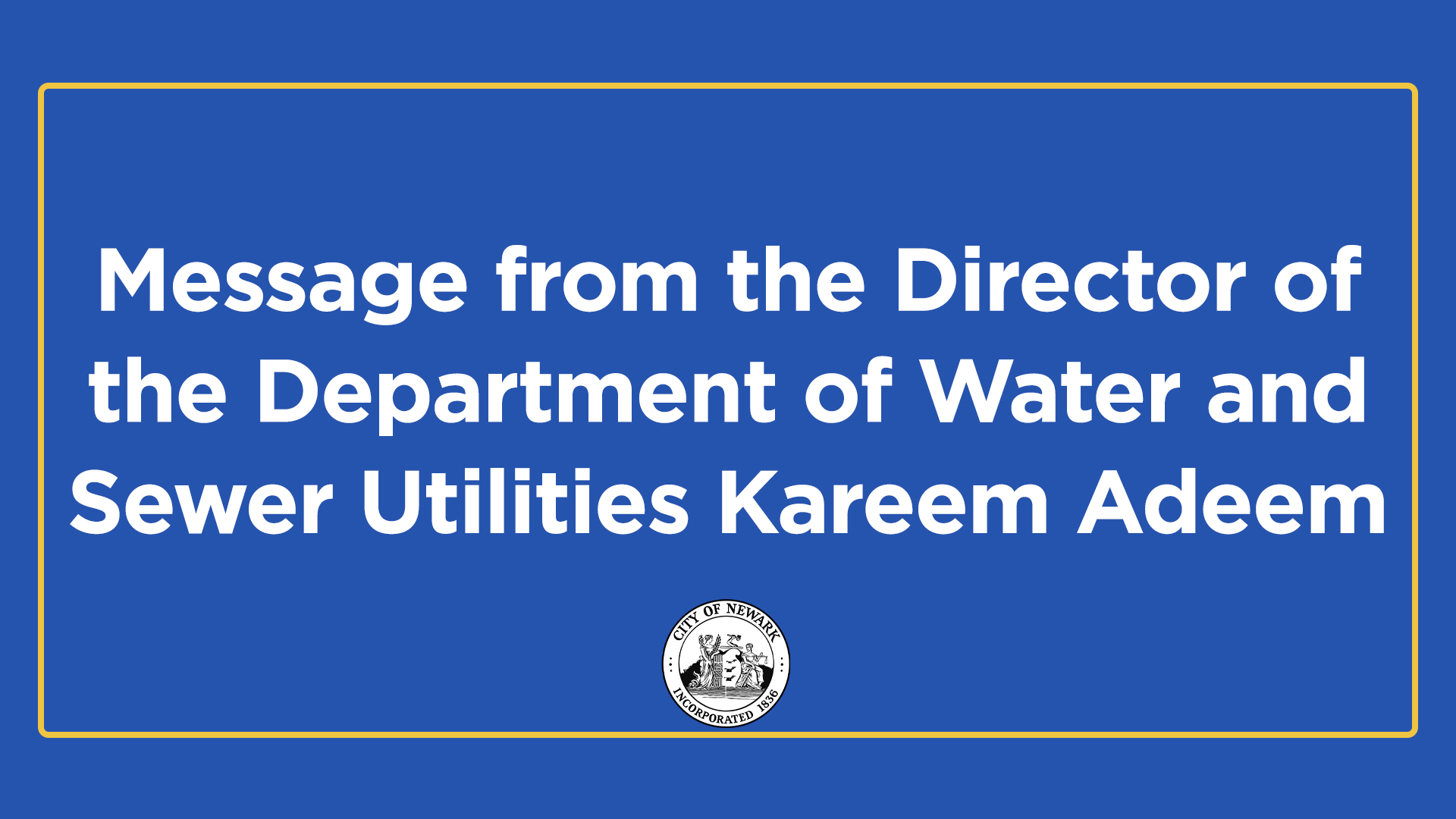 Message From the Newark Director of the Department of Water and Sewer Utilities